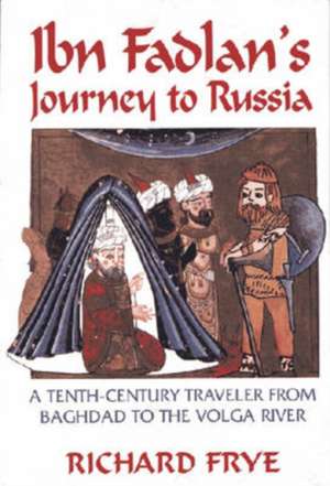 Ibn Fadlan's Journey to Russia de Ahmad Ibn Fadlan