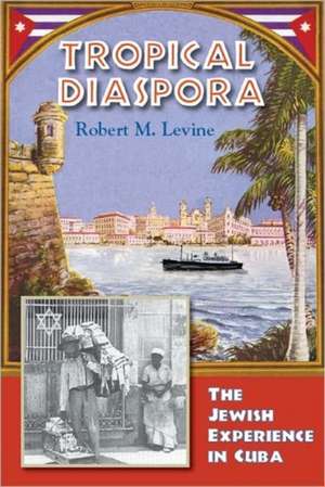 Tropical Diaspora de Robert M. Levine