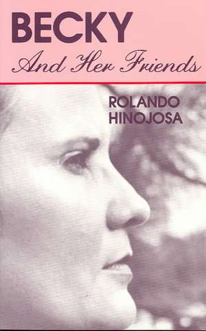 Becky and Her Friends de Rolando Hinojosa