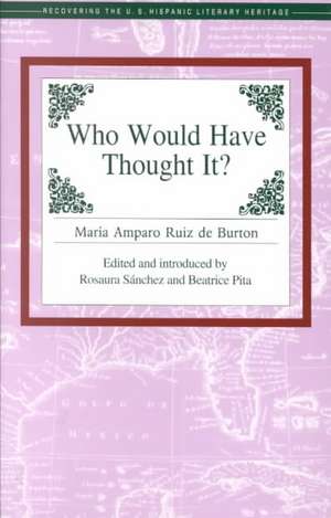 Who Would Have Thought It? de Maria Amparo Ruiz de Burton