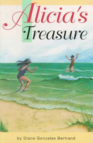 Alicia's Treasure de Diane Gonzales Bertrand