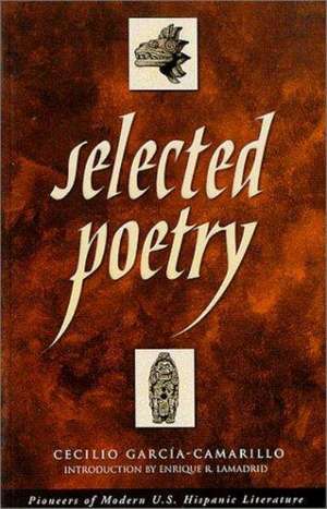 Selected Poetry de Enrique Lamadrid