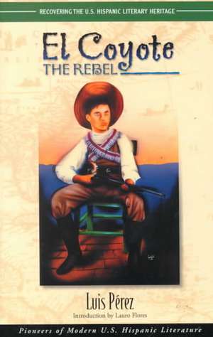 El Coyote, the Rebel de Luis Perez