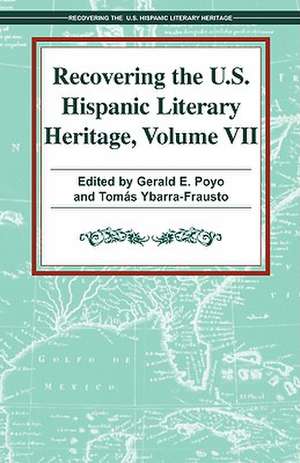 Recovering the U.S. Hispanic Literary Heritage, Volume 7 de Gerald E. Poyo