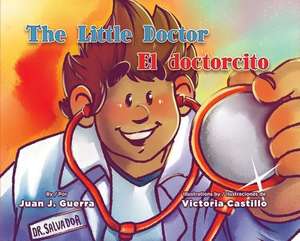 The Little Doctor / El Doctorcito de Juan J. Guerra