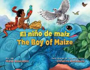 El Niño de Maíz / The Boy of Maize de Mario Bencastro