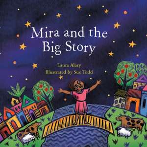 Mira and the Big Story de Laura Alary