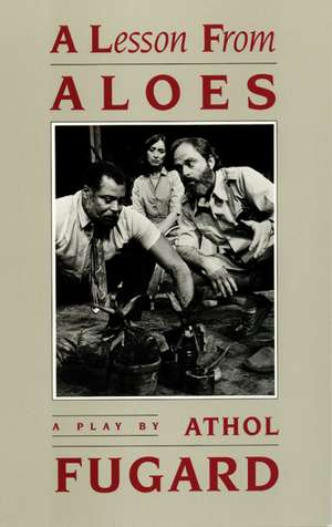 A Lesson from Aloes de Athol Fugard