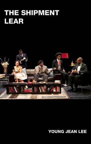 The Shipment and Lear de Young Jean Lee