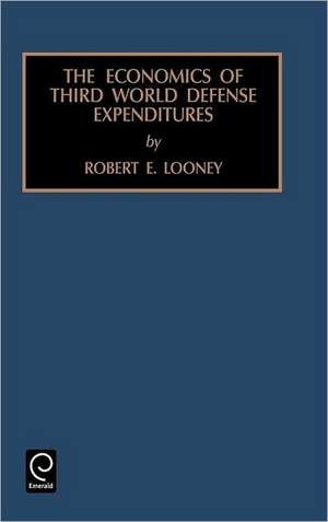 Economics of Third World Defense Expenditures de Robert E. Looney