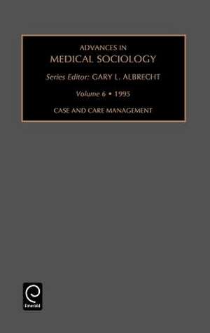 Case and Care Management de Gary L. Albrecht