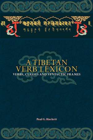 A Tibetan Verb Lexicon: Verbs, Classes, and Syntactic Frames de Paul G. Hackett