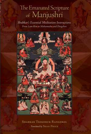 The Emanated Scripture of Manjushri de Shabkar Tsogdruk Rangdrol