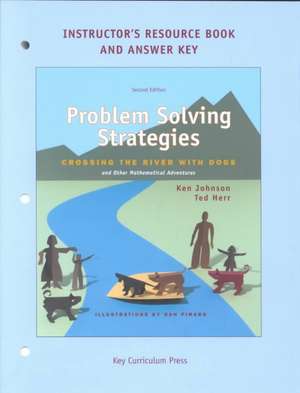 Problem Solving Strategies: Crossing the River with Dogs and other Mathematical Adventures de Ted Herr