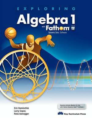 Exploring Algebra 1 with Fathom V2 de Eric Kamischke