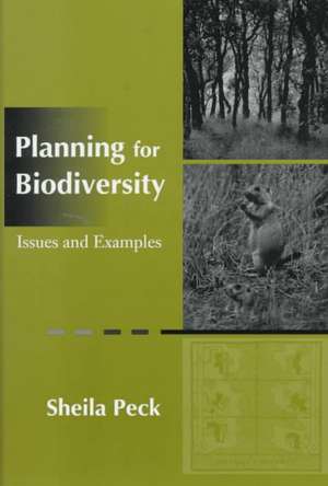 Planning for Biodiversity: Issues And Examples de Sheila Peck