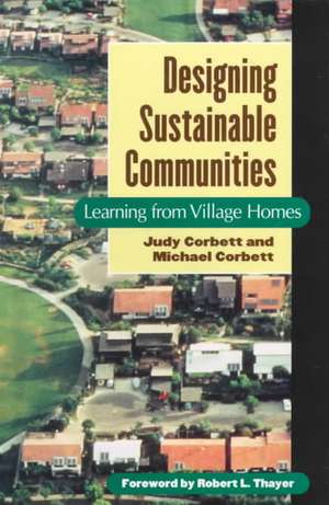 Designing Sustainable Communities: Learning From Village Homes de Michael Corbett