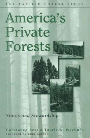 America's Private Forests: Status And Stewardship de Constance Best