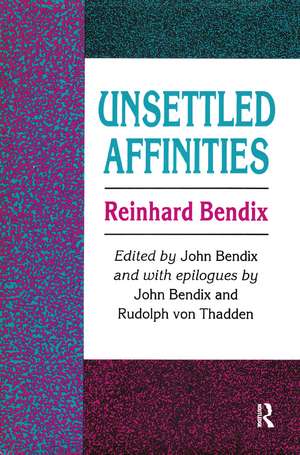 Unsettled Affinities de Reinhard Bendix