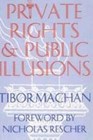 Private Rights & Public Illusions de Tibor R. Professor Machan