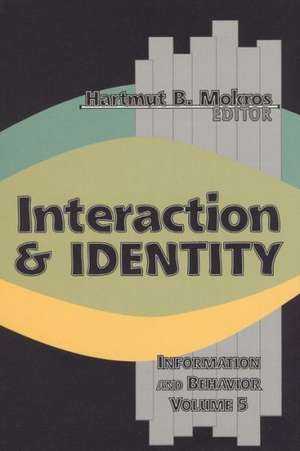 Interaction and Identity de Harmut B. Mokros
