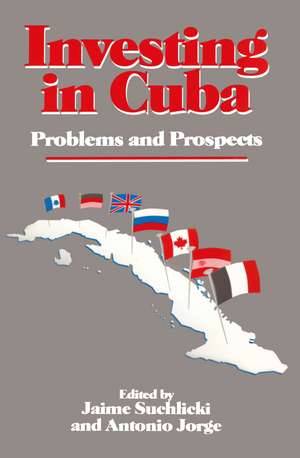 Investing in Cuba: Problems and Prospects de Jaime Suchlicki