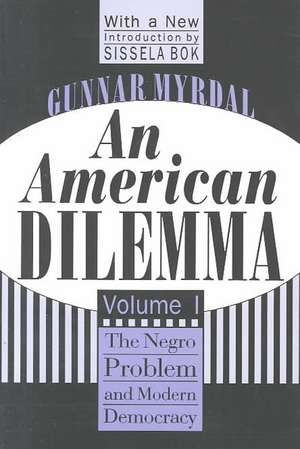 An American Dilemma: The Negro Problem and Modern Democracy, Volume 1 de Gunnar Myrdal