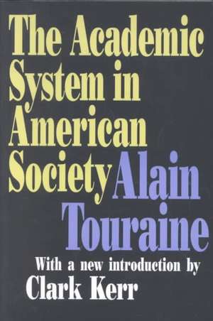 The Academic System in American Society de Alain Touraine