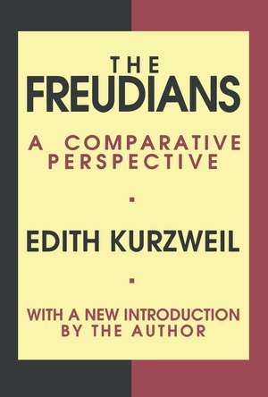 The Freudians: A Comparative Perspective de Edith Kurzweil