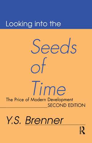 Looking into the Seeds of Time: The Price of Modern Development de Y. S. Brenner