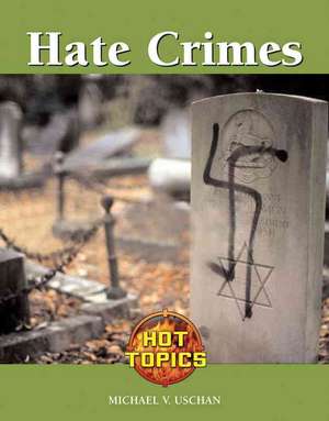 Hate Crimes de Michael V. Uschan