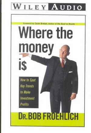 Where the Money is de Rob Froehilch