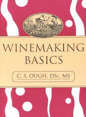 Winemaking Basics de C S Ough