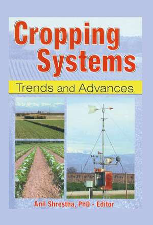 Cropping Systems: Trends and Advances de Anil Shrestha