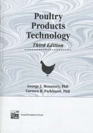 Poultry Products Technology: Third Edition de Vivian E Mountney