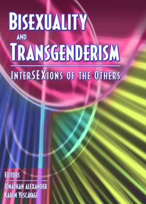 Bisexuality and Transgenderism: InterSEXions of the Others de Fritz Klein