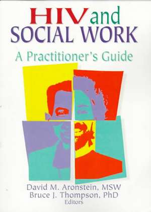 HIV and Social Work: A Practitioner's Guide de R. Dennis Shelby