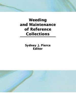 Weeding and Maintenance of Reference Collections de Linda S. Katz