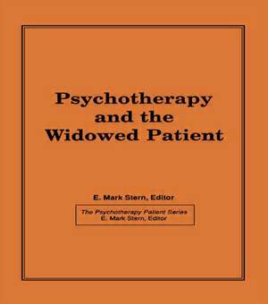 Psychotherapy and the Widowed Patient de E. Mark Stern