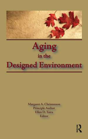 Aging in the Designed Environment de Margaret Christenson