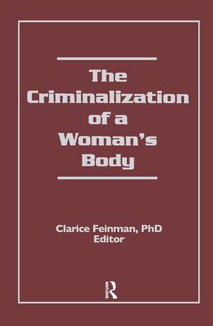 The Criminalization of a Woman's Body de Clarice Feinman