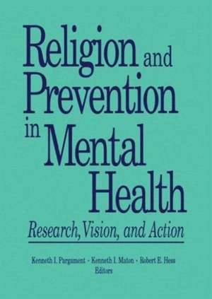 Religion and Prevention in Mental Health: Research, Vision, and Action de Robert E. Hess