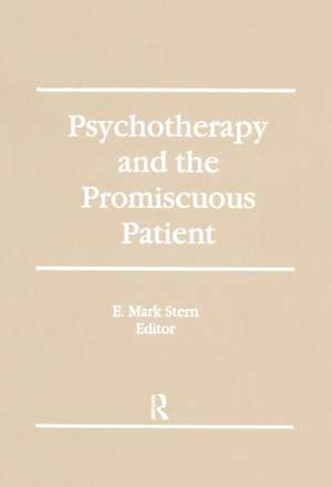 Psychotherapy and the Promiscuous Patient de E. Mark Stern