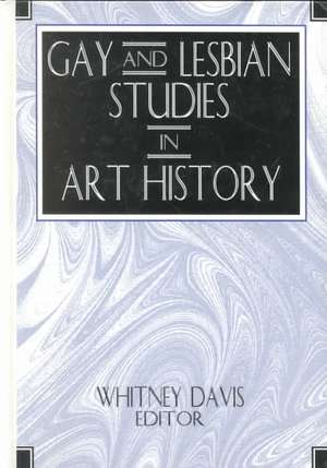 Gay and Lesbian Studies in Art History de Whitney Davis