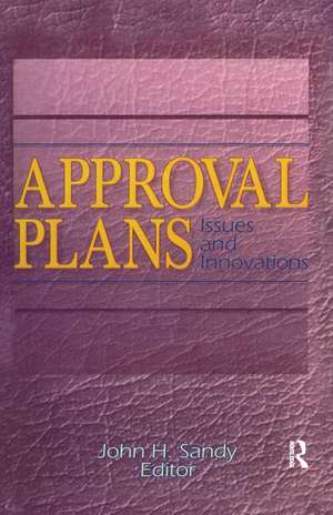 Approval Plans: Issues and Innovations de Linda S. Katz