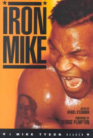 Iron Mike: A Mike Tyson Reader de Daniel O'Connor