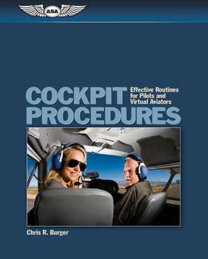 Cockpit Procedures: Effective Routines for Pilots and Virtual Aviators de Chris Burger