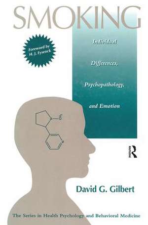 Smoking: Individual Differences, Psychopathology, And Emotion de David G. Gilbert