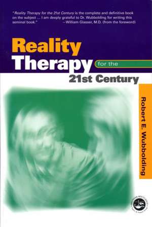 Reality Therapy For the 21st Century de Robert E. Wubbolding