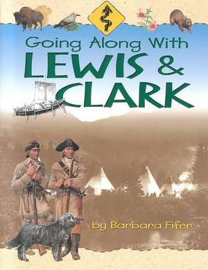 Going Along with Lewis and Clark de Barbara Fifer